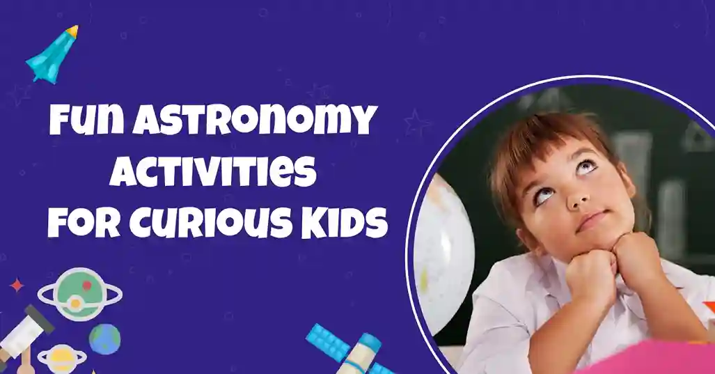 Kegiatan astronomi yang menyenangkan untuk anak -anak yang penasaran