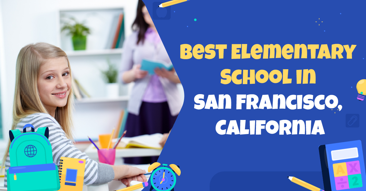 Sekolah Dasar Terbaik di San Francisco, CA