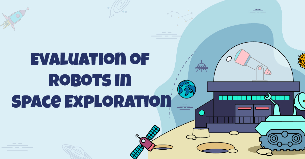 Evaluasi Robot dalam Eksplorasi Luar Angkasa: Manfaat & Tantangan