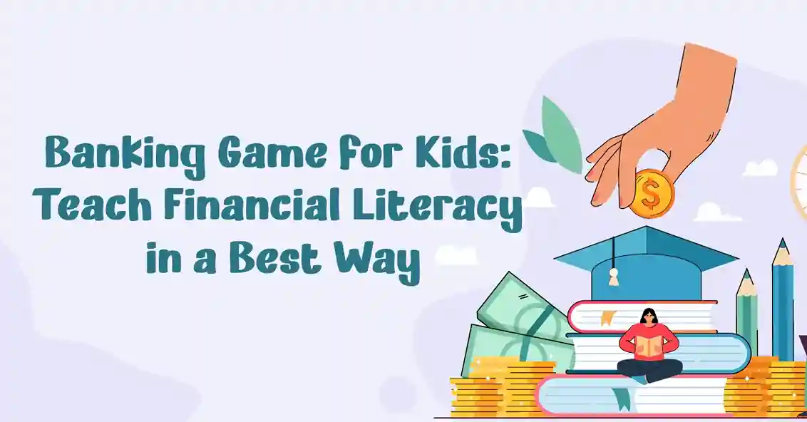 Permainan perbankan yang menyenangkan untuk anak -anak | Mengajarkan literasi keuangan dengan cara yang mudah