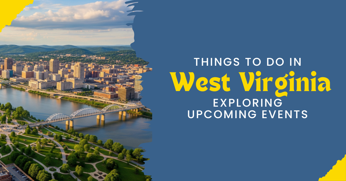 Hal yang Dapat Dijelajahi di Virginia Barat- Temukan Acara Mendatang